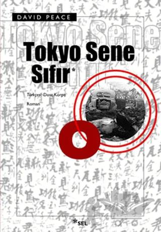Tokyo Sene Sıfır – David Peace – Sel Yayıncılık kitap kapağı