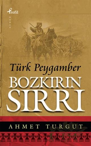 Bozkırın Sırrı Türk Peygamber