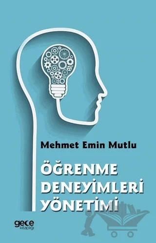 Öğrenme Deneyimleri Yönetimi – Mehmet Emin Mutlu – Gece Akademi kitap kapağı