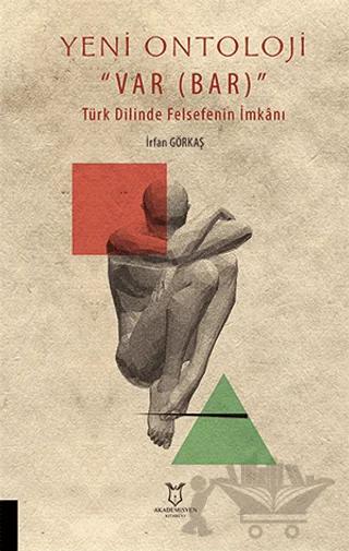 Yeni Ontoloji ''Var Bar'' - Türk Dilinde Felsefenin İmkanı