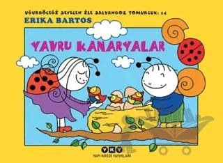 Uğurböceği Sevecen İle Salyangoz Tomurcuk 14: Yavru Kanaryalar
