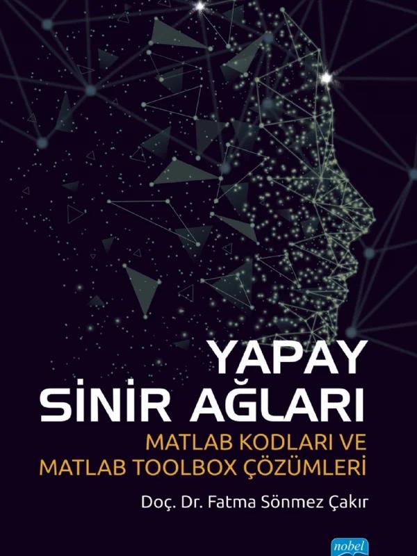 YAPAY SİNİR AĞLARI - Matlab Kodları ve Matlab Toolbox Çözümleri