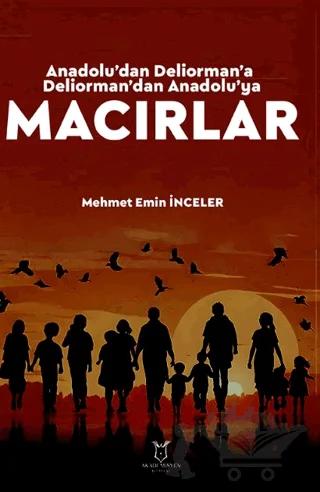 Anadolu’dan Deliorman’a Deliorman’dan Anadolu’ya Macırlar