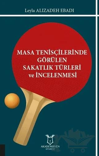 Masa Tenisçilerinde Görülen Sakatlık Türleri ve İncelenmesi