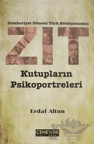 Cumhuriyet Dönemi Türk Edebiyatından Zıt Kutupların Psikoportreleri – Erdal Altun – Cenevre Fikir Sanat kitap kapağı