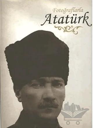 Fotoğraflarla Atatürk