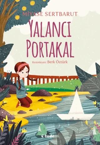 Yalancı Portakal – Miyase Sertbarut – Tudem Yayınları kitap kapağı