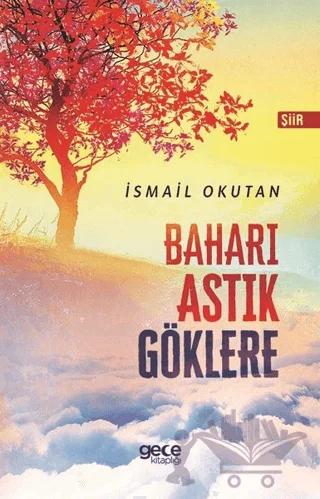 Baharı Astık Göklere