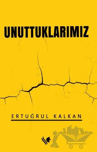 Unuttuklarımız