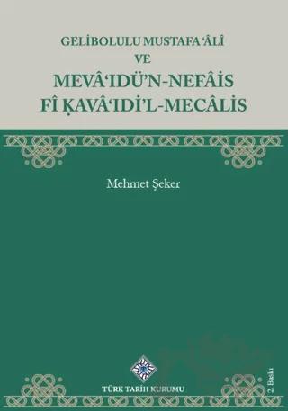 Gelibolulu Mustafa 'âlî Ve Mevâ'ıdü'n-nefâis Fî Kavâ'ıdi'l-Mecâlis