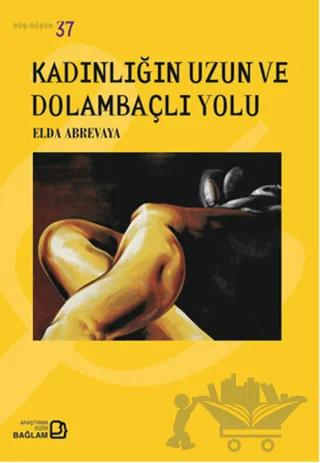 Kadınlığın Uzun ve Dolambaçlı Yolu