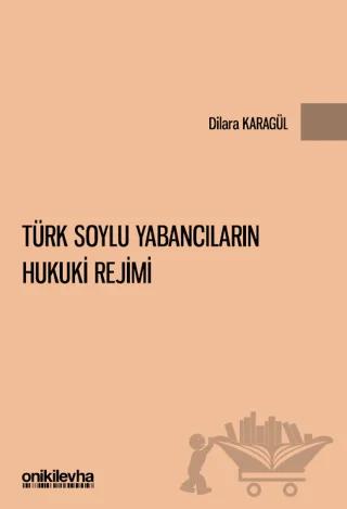 Türk Soylu Yabancıların Hukuki Rejimi