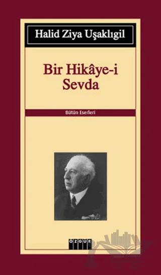 Bir Hikaye-i Sevda – Halid Ziya Uşaklıgil – Özgür Yayınları kitap kapağı