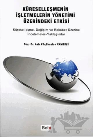 Küreselleşmenin İşletmelerin Yönetimi Üzerindeki Etkisi