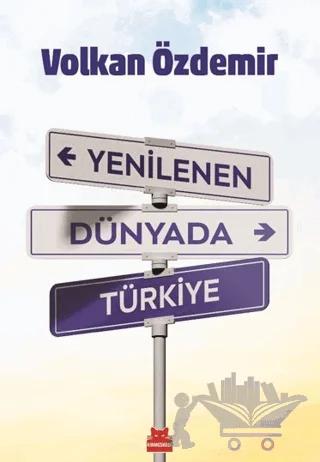 Yenilenen Dünyada Türkiye – Volkan Özdemir – Kırmızı Kedi Yayınevi kitap kapağı
