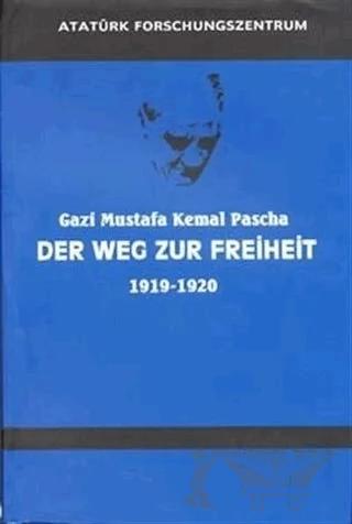 Gazi Mustafa Kemal Pascha Der Weg Zur Freiheit 1919-1920 Almanca Nutuk