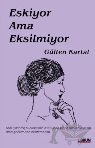Eskiyor Ama Eksilmiyor