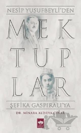 Mektuplar - Nesip Yusufbeyli'den Şefika Gaspıralı'ya
