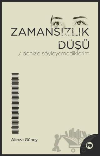 Zamansızlık Düşü - Deniz’e Söyleyemediklerim