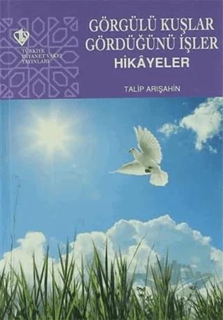 Görgülü Kuşlar Gördüğünü İşler