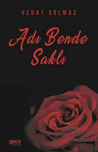 Adı Bende Saklı – Vedat Solmaz – Gece Kitaplığı kitap kapağı