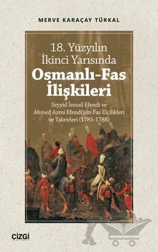 18. Yüzyılın İkinci Yarısında Osmanlı-Fas İlişkileri