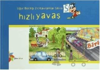Uğur Böceği Zıt Kavramlar Serisi 5 : Hızlı Yavaş