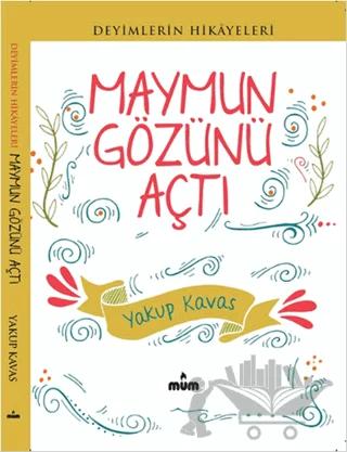 Maymun Gözünü Açtı