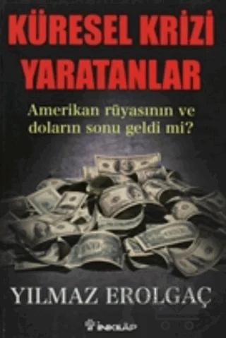 Küresel Krizi Yaratanlar
