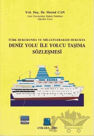 Türk Hukukunda ve Milletlerarası Hukukta Deniz Yolu ile Yolcu Taşıma Sözleşmesi