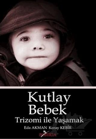 Kutlay Bebek - Trizomi İle Yaşamak