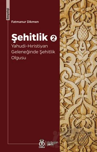 Şehitlik 2: Yahudi-Hıristiyan Geleneğinde Şehitlik Olgusu