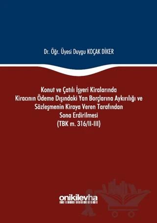 Konut ve Çatılı İşyeri Kiralarında Kiracının Ödeme Dışındaki Yan Borçlarına Aykırılığı ve Sözleşmenin Kiraya Veren Tarafından Sona Erdirilmesi (TBK m. 316/2-3)