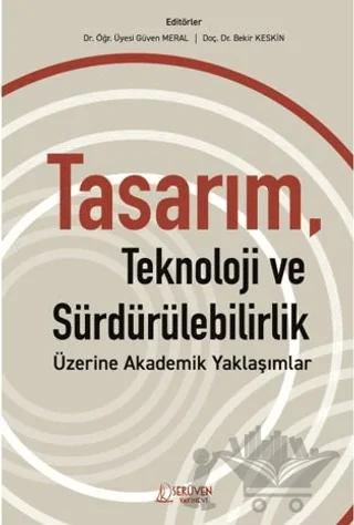 Tasarım, Teknoloji ve Sürdürülebilirlik Üzerine Akademik Yaklaşımlar