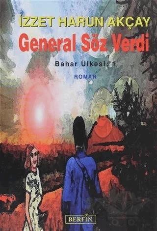 General Söz Verdi – İzzet Harun Akçay – Berfin Yayınları kitap kapağı