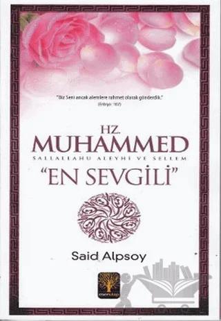 Hz. Muhammed Sallalahu Aleyhi ve Sellem "En Sevgili"