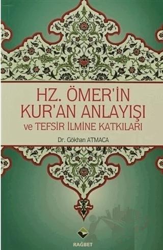 Hz.Ömer’in Kur’an Anlayışı ve Tefsir İlmine Katkıları