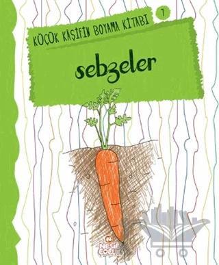 Sebzeler - Küçük Kaşifin Boyama Kitabı Serisi 7