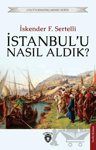 İstanbul'u Nasıl Aldık?