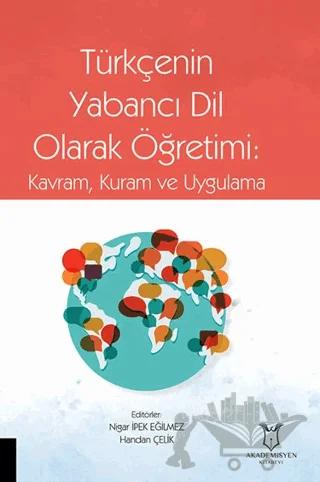 Türkçenin Yabancı Dil Olarak Öğretimi: Kavram, Kuram ve Uygulama