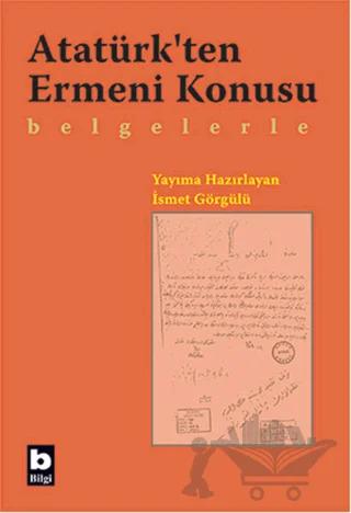 Atatürk’ten Ermeni Konusu Belgelerle