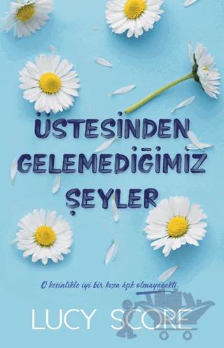 Üstesinden Gelemediğimiz Şeyler