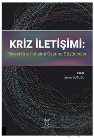 Kriz İletişimi: Siyasi Kriz İletişimi Üzerine Düşünceler
