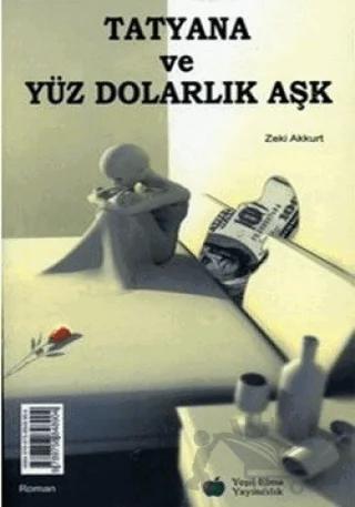 Tatyana ve Yüz Dolarlık Aşk - Aşk Denemeler'i
