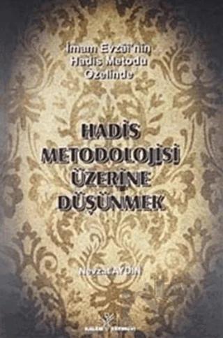 Hadis Metodolojisi Üzerine Düşünmek