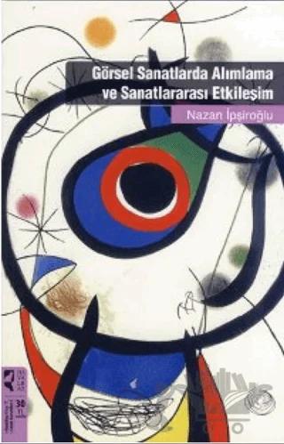 Görsel Sanatlarda Alımlama ve Sanatlararası Etkileşim