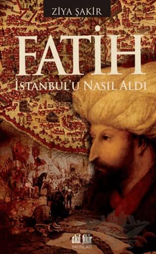 Fatih İstanbul’u Nasıl Aldı