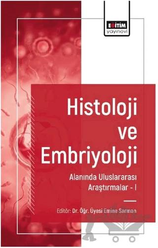 Histoloji ve Embriyoloji Alanında Uluslararası Araştırmalar I