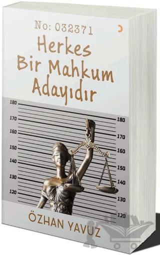 Herkes Bir Mahkum Adayıdır