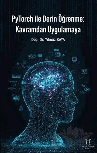 PyTorch ile Derin Öğrenme: Kavramdan Uygulamaya